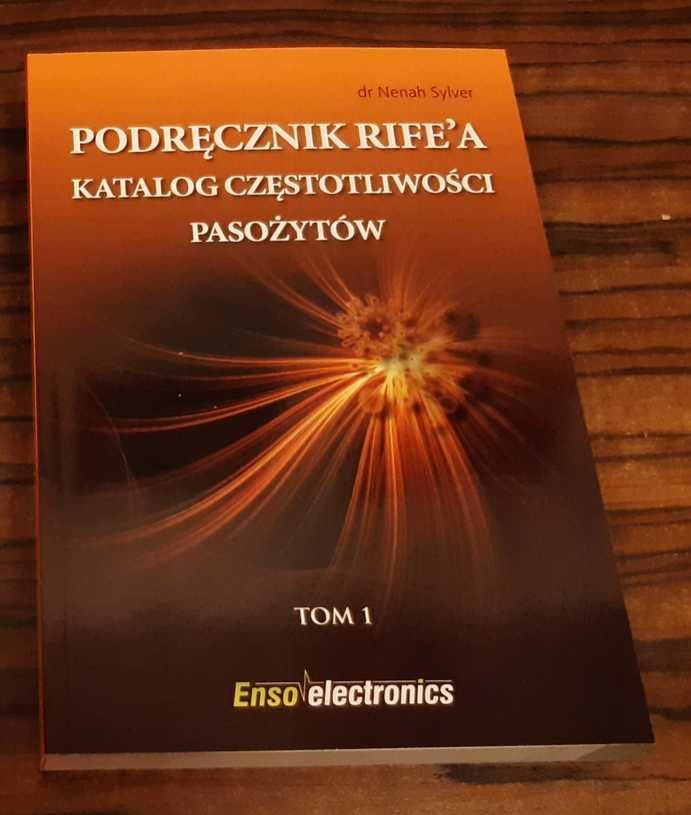 Podręcznik Rife’a. Katalog częstotliwości pasożytów. Tom 1 i Tom 2