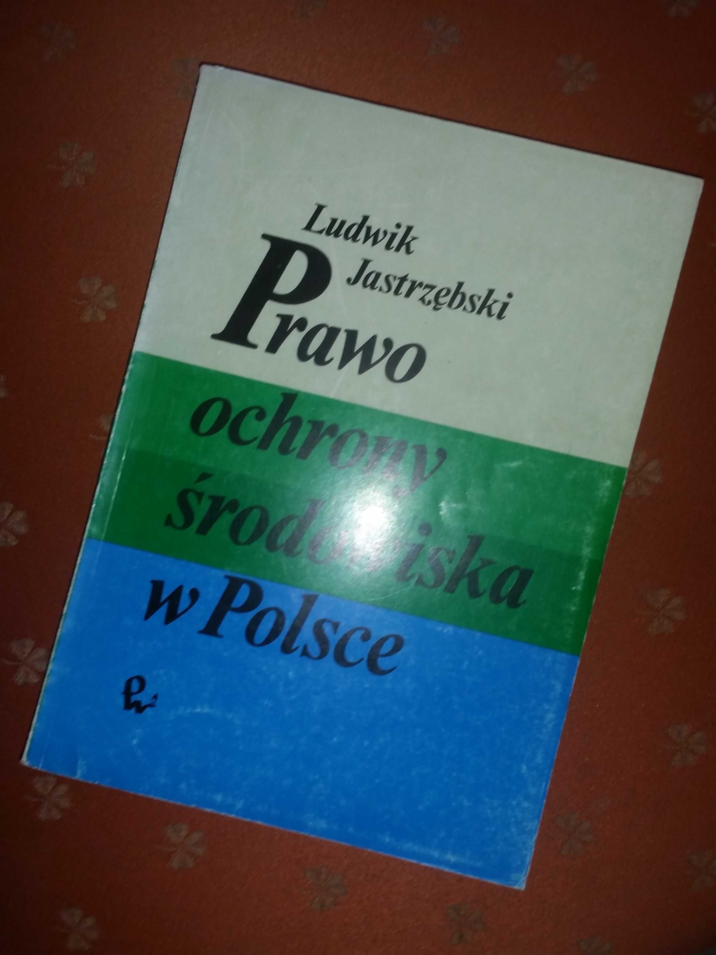 Prawo ochrony środowiska w Polsce Jastrzębski unikat