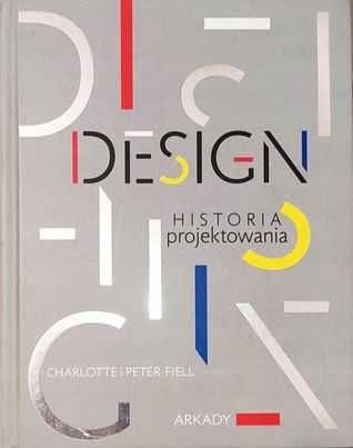 Design Historia projektowania Charlotte i Peter Fiell UNIKAT