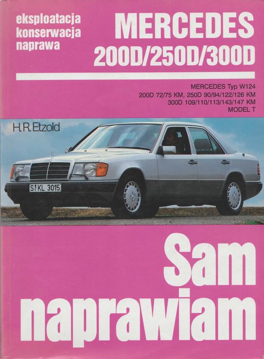 Hans-Rudiger Etzold Sam naprawiam Mercedes typ W124 200D/250D/300D