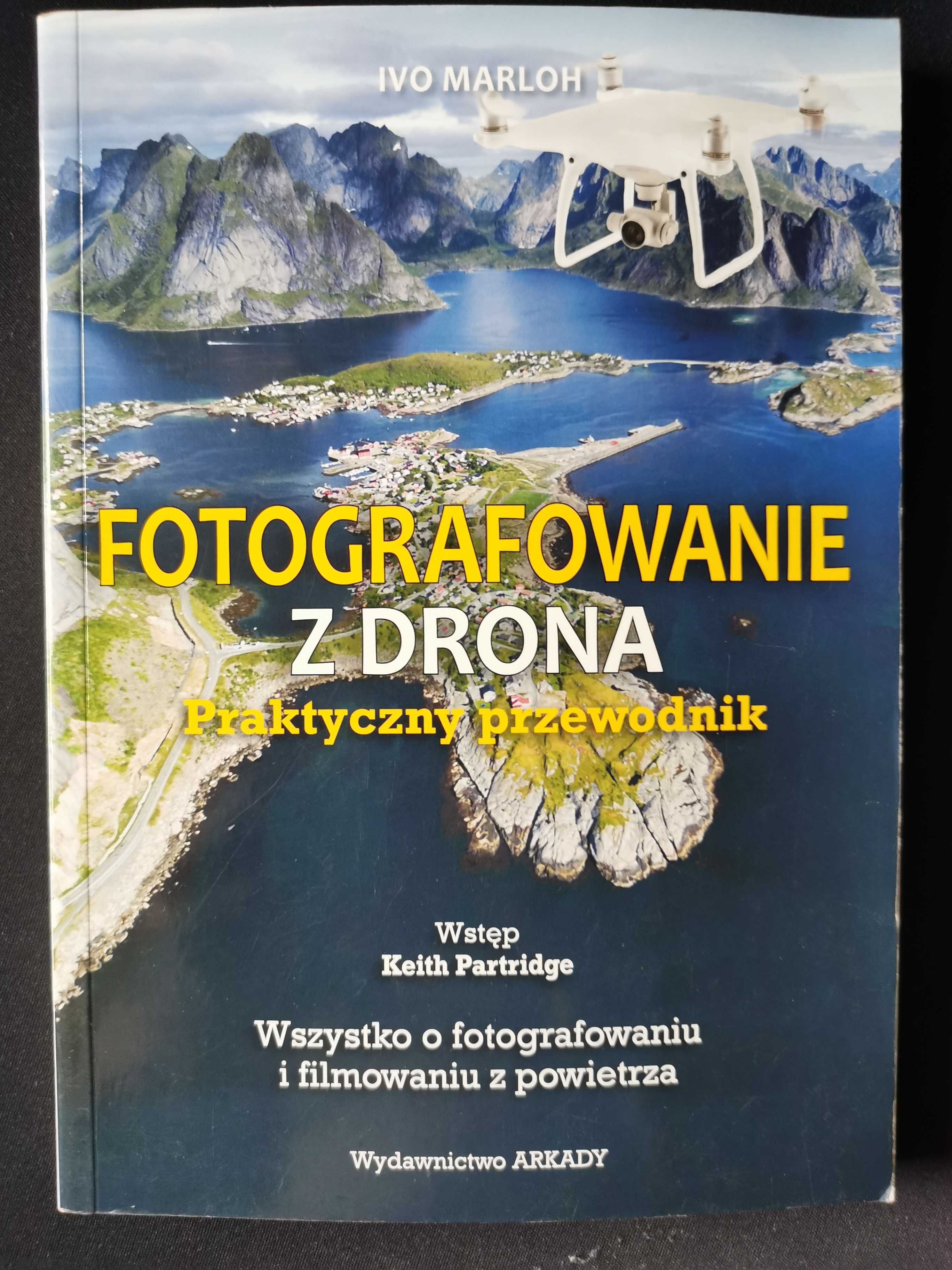 Fotografowanie z drona. Praktyczny przewodnik - Ivo Marloh