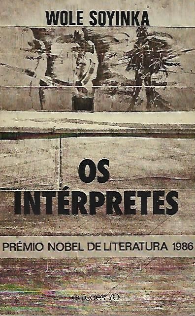 Os intérpretes_Wole Soyinka_Edições 70