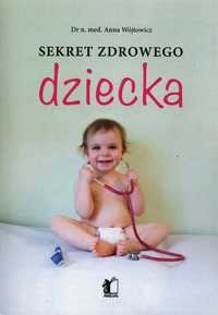 Sekret zdrowego dziecka Anna Wójtowicz nowa