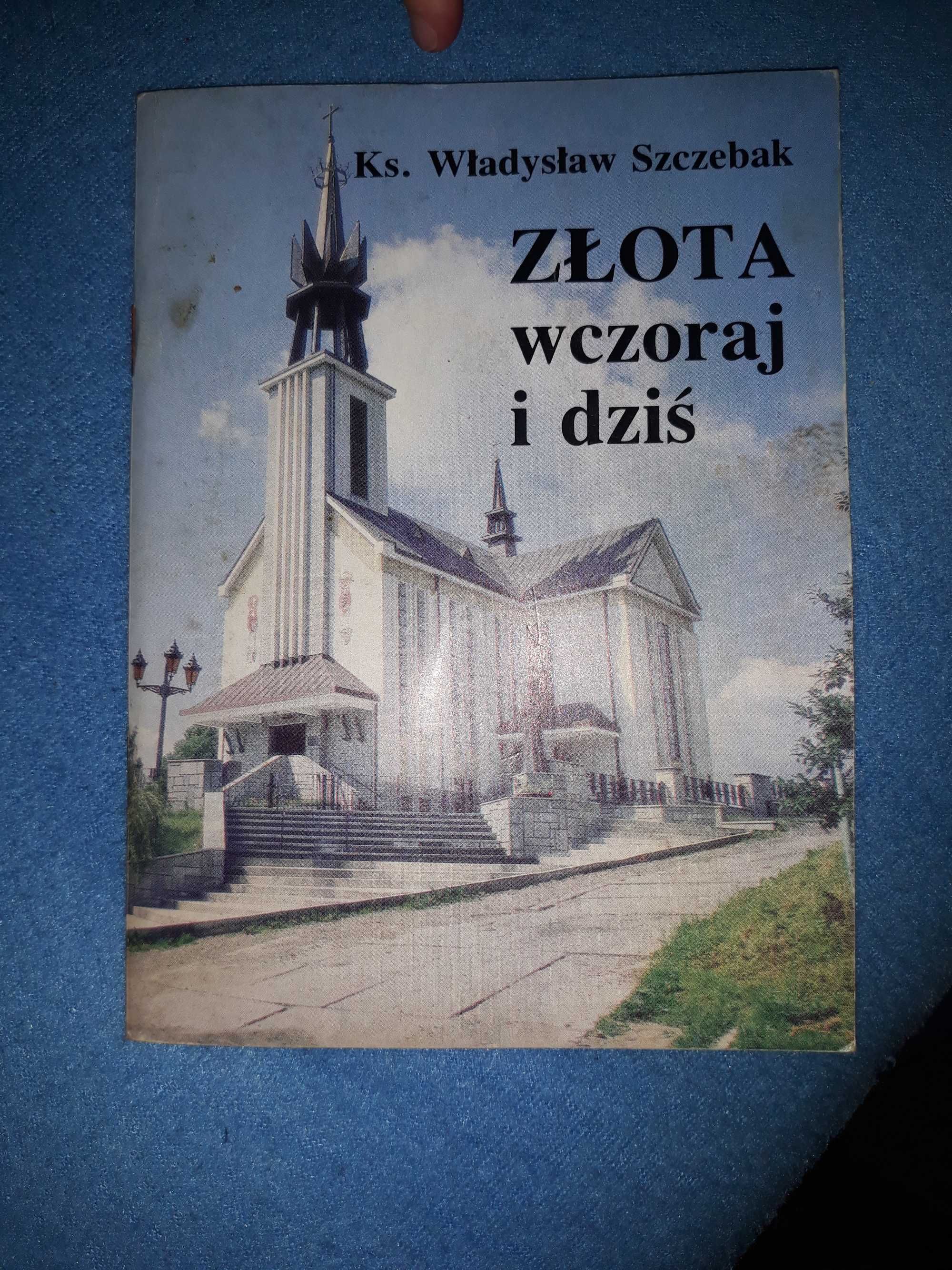 Złota wczoraj i dziś - ks. Władysław Szczebak