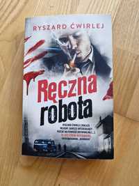 Ryszard Ćwirlej - Ręczna robota
