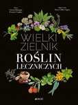 Wielki zielnik roślin leczniczych Jedność Grard Debuigne, Franois