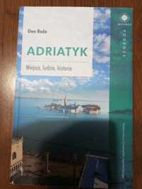 Adriatyk Miejsca ludzie historię Uwe Rada