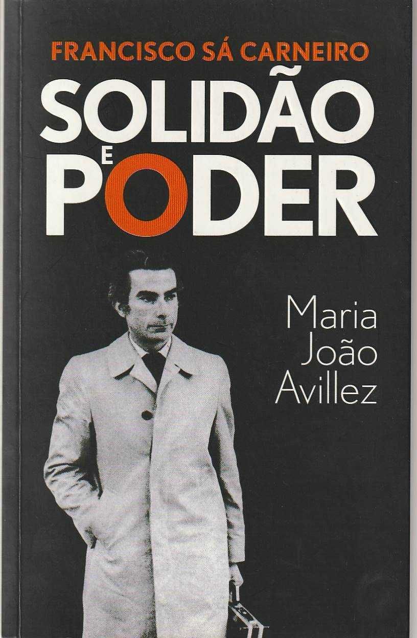 Francisco Sá Carneiro – Solidão e poder-Maria João Avillez