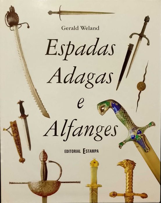 Espadas, Adagas e Alfanges - Gerald Weland
