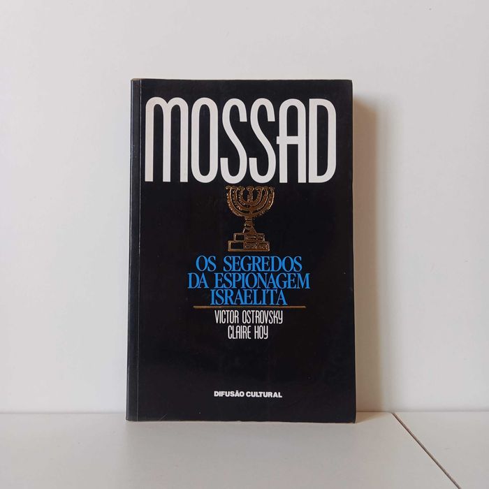Mossad Os Segredos Da Espionagem Israelita Victor Ostrovsky,Claire Hoy