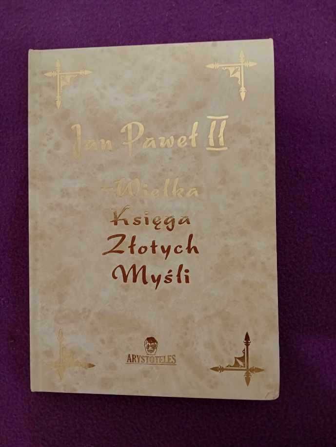 Jan Paweł II - Wielka Księga Złotych Myśli