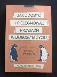 Jak zdobyć i pielęgnować przyjaźń w dorosłym życiu. Porady i ćwiczenia