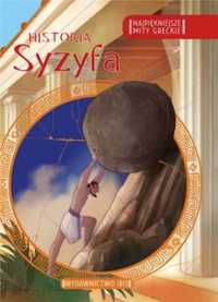 Najpiękniejsze mity greckie. Historia Syzyfa - praca zbiorowa