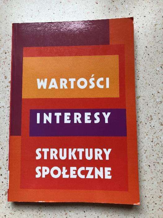 Wartości, interesy, struktury społeczne.