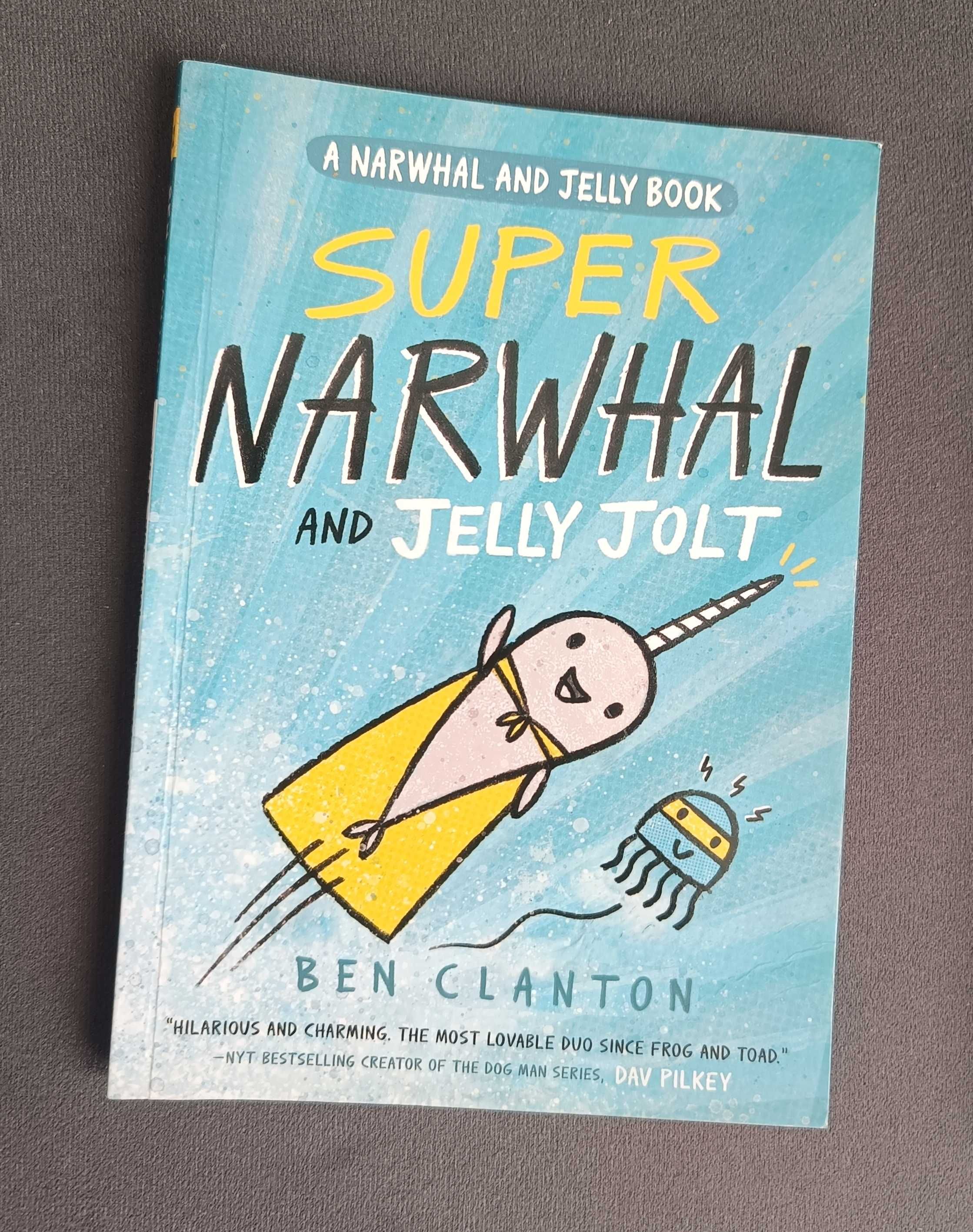 Ben Clanton - Super Narwhal and jelly jolt