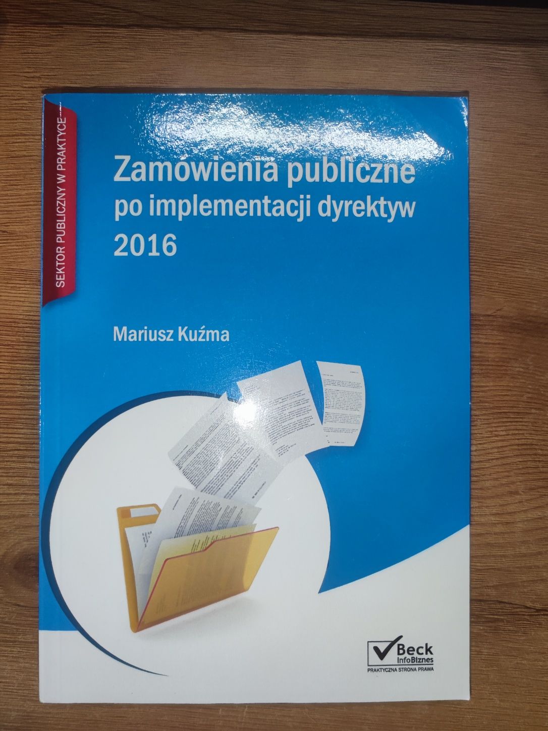 Książka "Zamówienia publiczne po implementacji dyrektyw 2016" M. Kuźma