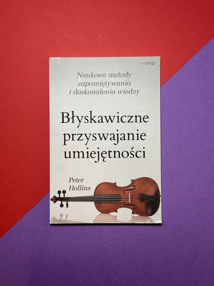 Błyskawiczne przyswajanie umiejętności - Peter Hollins