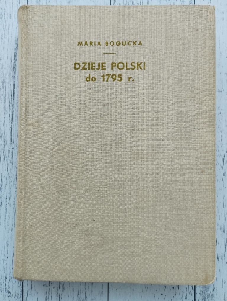 Dzieje Polski do 1795 r. - Maria Bogucka