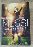 Leo Messi - Guillem Balagué (Autoryzowana Biografia)