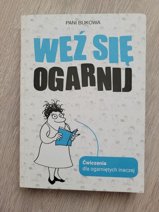 Książka/ poradnik Weź się ogarnij