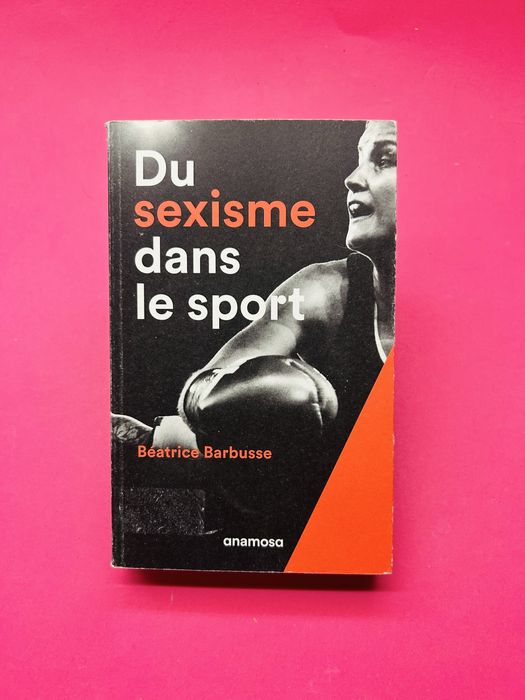 Du sexisme dans le sport Beatrice Barbusse anamosa