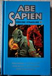 Abe Sapien: Mroczne i straszliwe, tom 1.