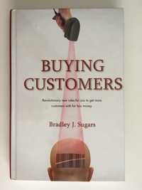 Buying Customers, Bradley J. Sugars