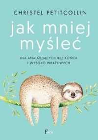 Jak mniej myśleć? - książka