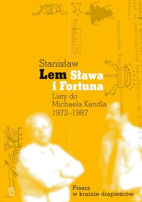 Sława i fortuna. Listy Stanisława Lema do Michaela Kandla