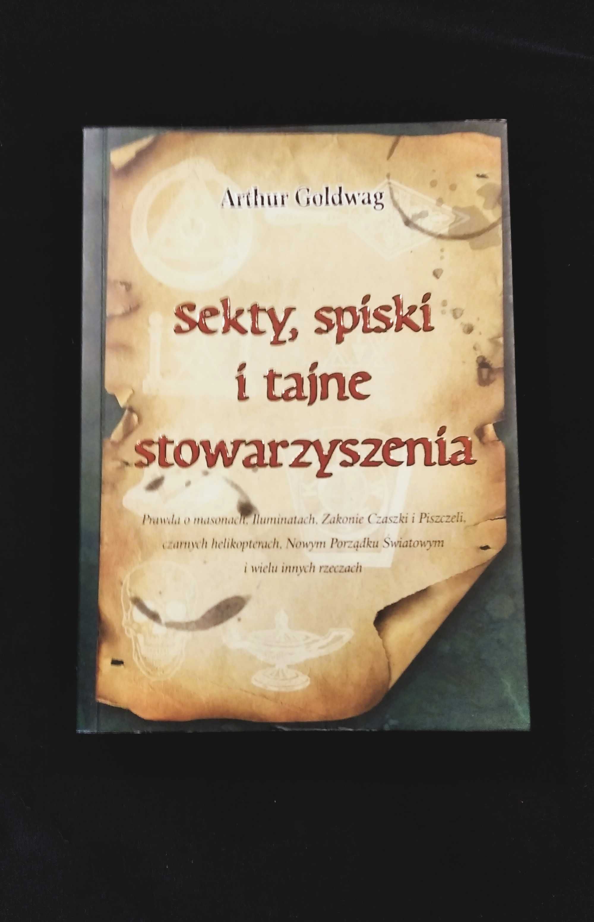 Sekty, spiski i tajne stowarzyszenia Artur Goldwag