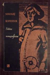 Mikołaj Kopernik. Szkice monograficzne