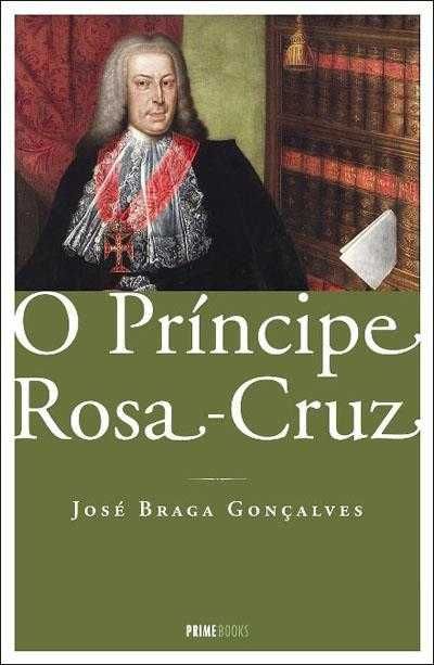 José Braga Gonçalves - O Principe Rosa Cruz (Novo)