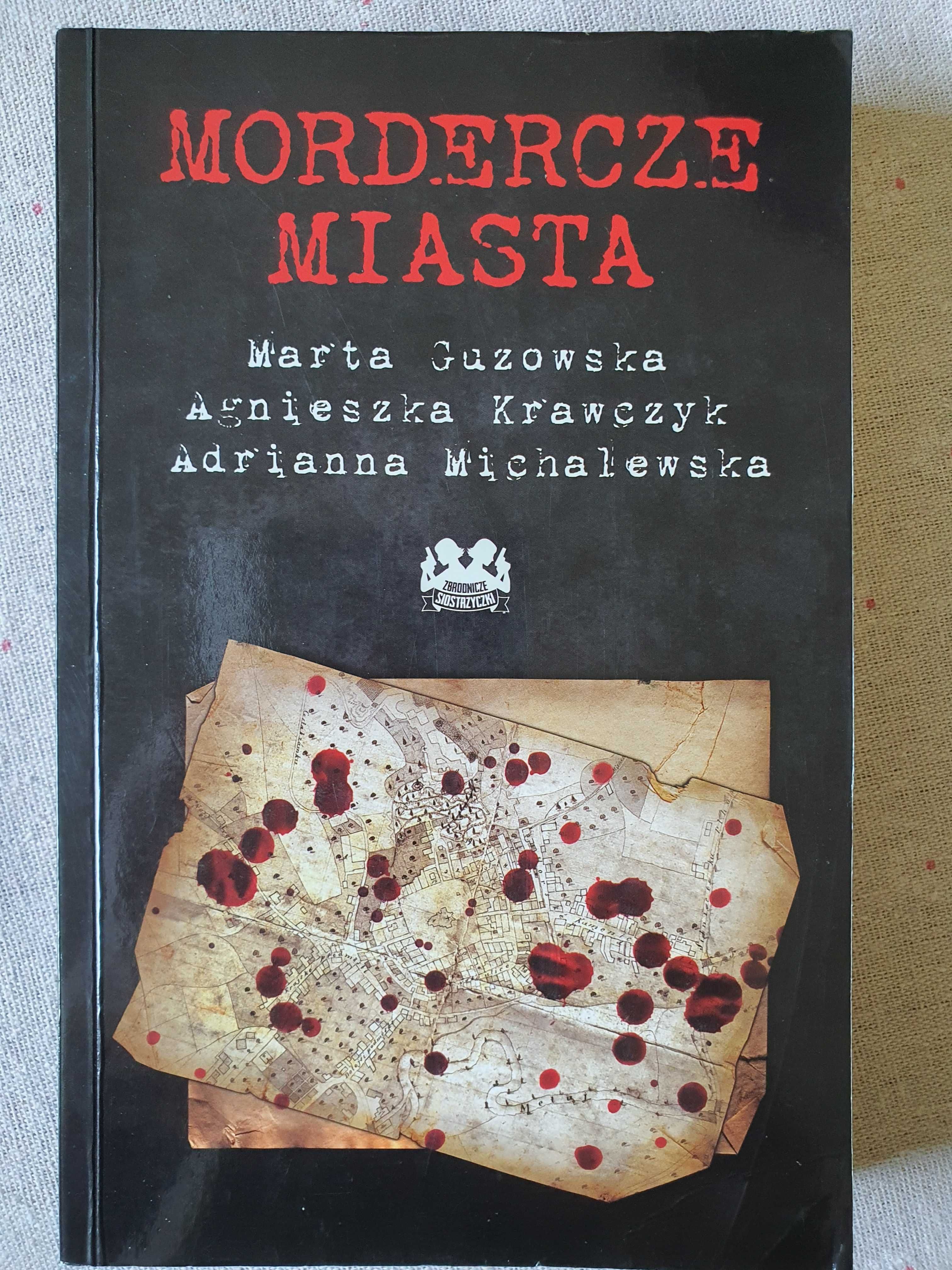 Mordercze miasta - Guzowska Krawczyk Michalewska