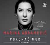 Marina Abramović. Pokonać mur. Wspomnienia CD Rebis praca zbiorowa