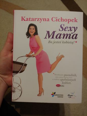 Katarzyna Cichopek Sexy Mama poradnik dla kobiet po ciąży dla matek.