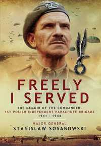 "Freely I Served", Stanisław Sosabowski