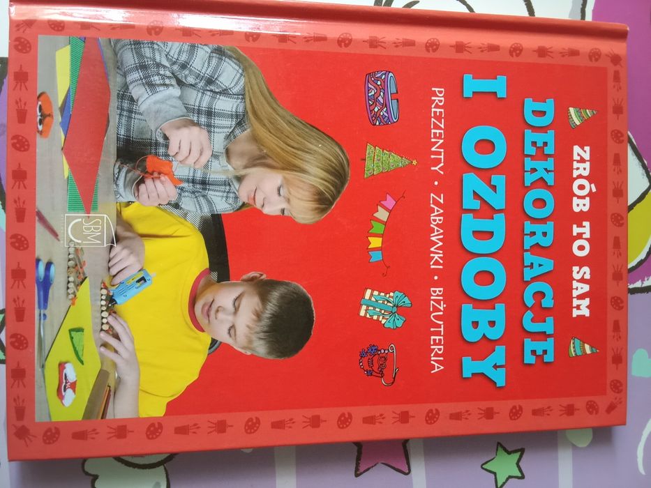 ,, Dekoracje i ozdoby " Zrób to sam. Książka dla dzieci