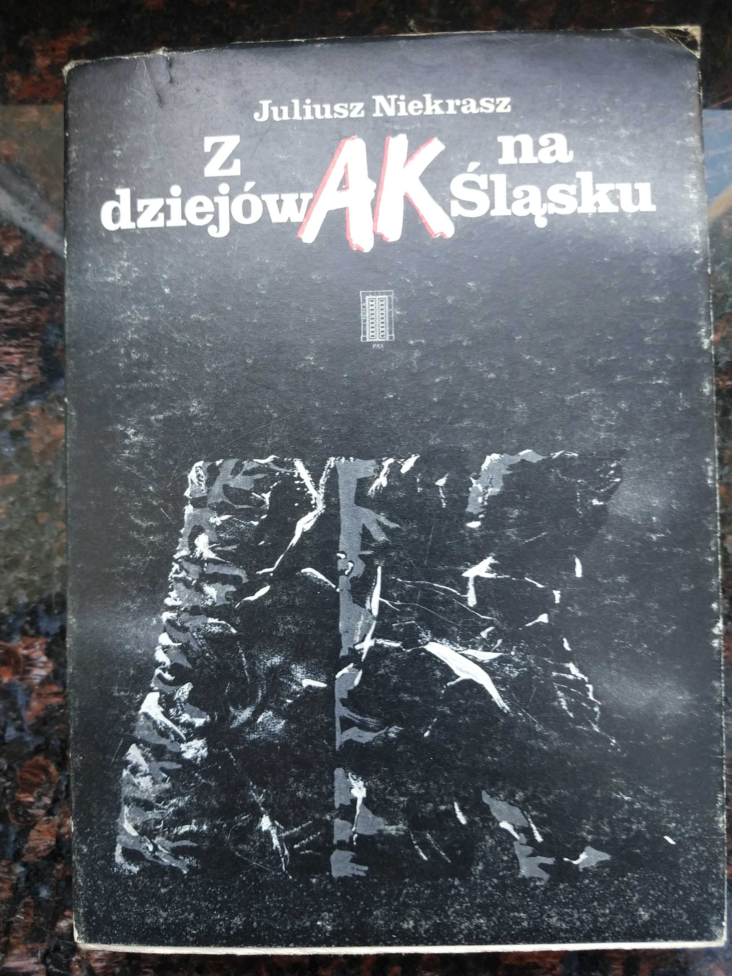 Z dziejów AK na Śląsku Juliusz Niekrasz