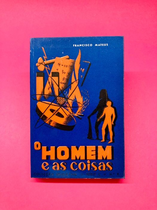 O Homem e as Coisas - Francisco Mateus