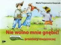 Nie wolno mnie gnębić! - Maria Trojanowicz-Kasprzak