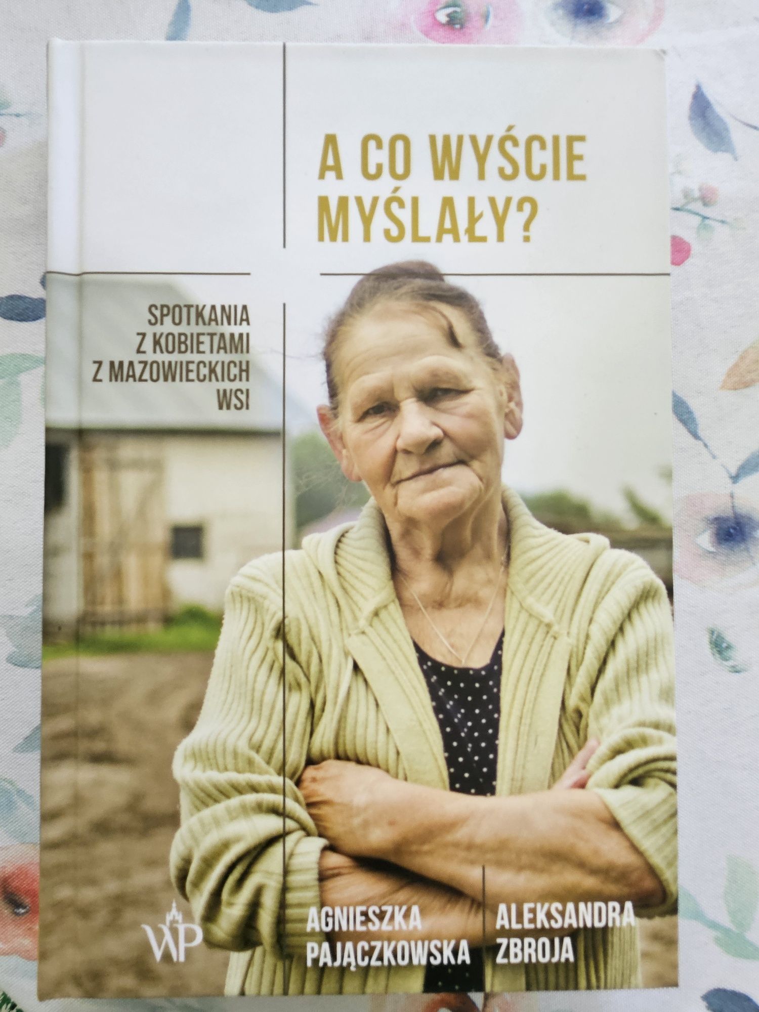 A co wyście myślały reportaż Pajączkowska Zbroja