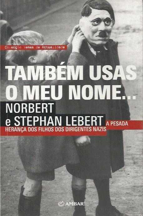 Também usas o meu nome-Norbert Lebert; Stephan Lebert-Ambar