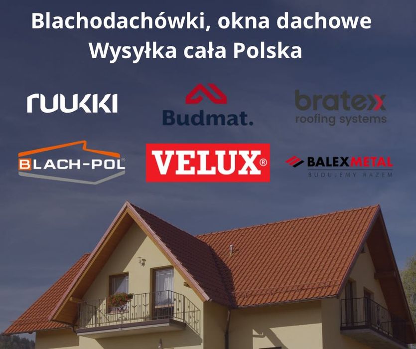 Blachodachówki, dachówki, okna. Cała Polska