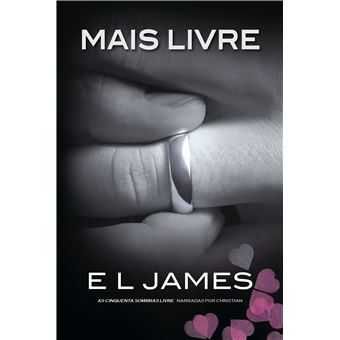 E. L. James: Mais Livre/ Livre / A Senhora - Desde 9€