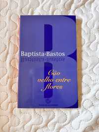 Livro Baptista Bastos o cão velho entre flores