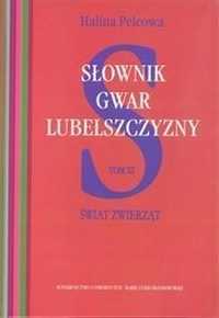 Słownik Gwar Lubelszczyzny T.3 Świat Zwierząt