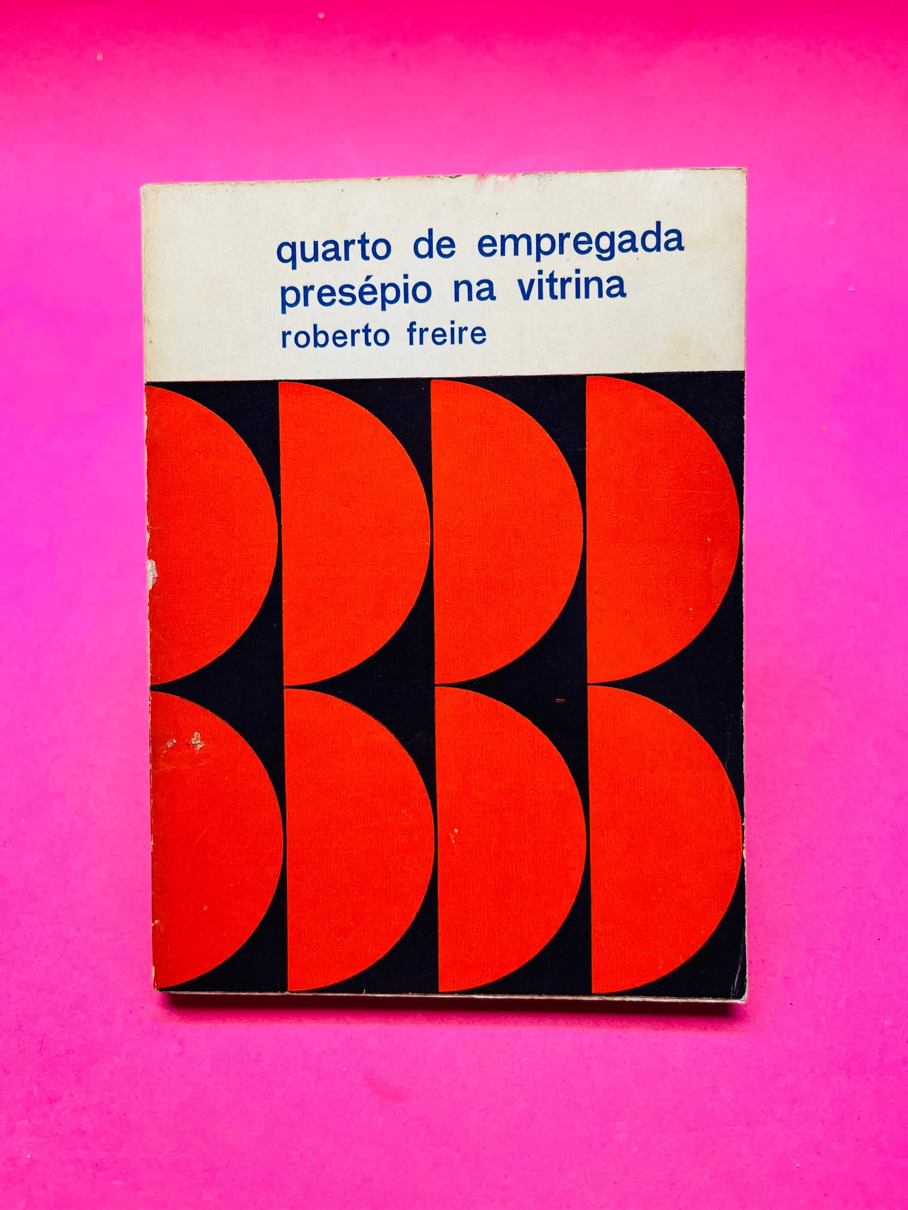 Quarto de Empregada Presépio na Vitrina - Roberto Freire