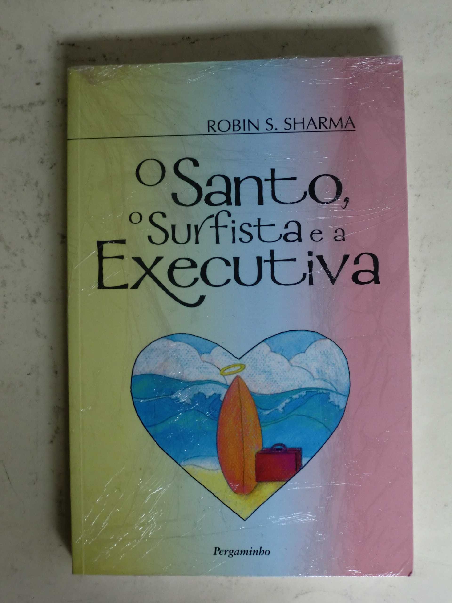 O Santo, o Surfista e a Executiva
de Robin S. Sharma