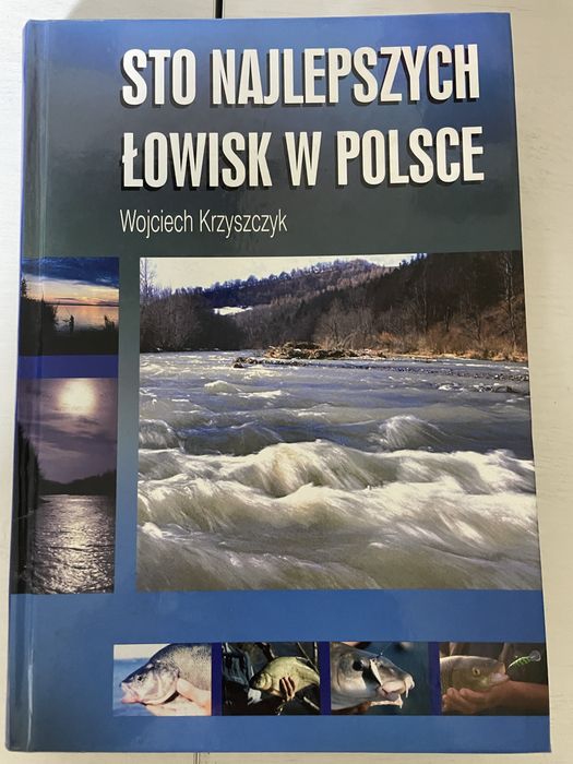 Sto najlepszych łowisk w Polsce