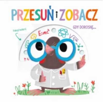 Przesuń i zobacz - Gdy dorosnę - praca zbiorowa